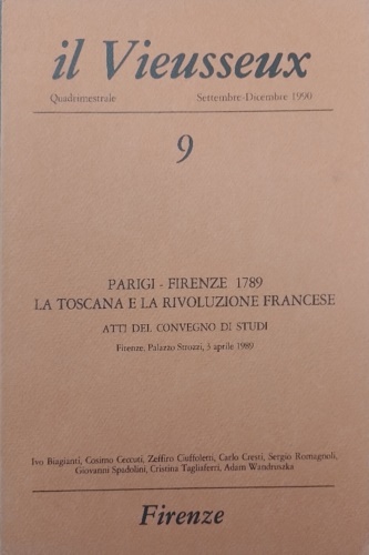 Atti del Convegno di Studi: - Parigi- Firenze 1789. La Toscana e la rivoluzione francese. Testi di Ivo Biagianti, Cosimo