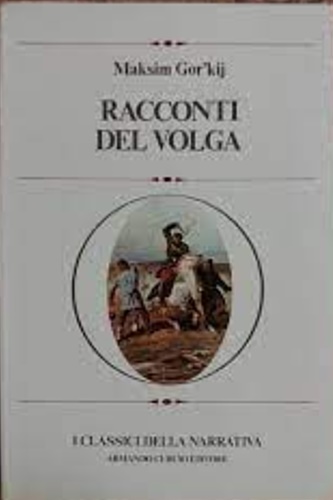 Gor'kij,Maksim. - Racconti del Volga.