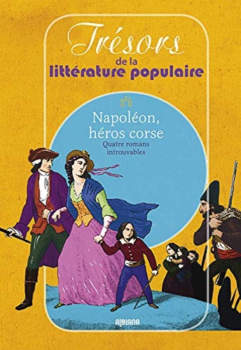 Moretti,Jacques. - Napolon, hros corse - Quatre romans introuvables. La mre des rois de Clestin B