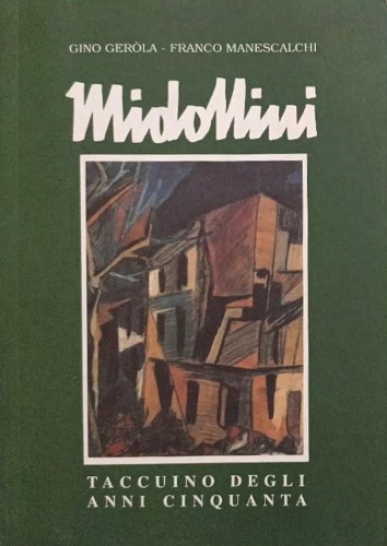 Gerola,Gino. Manescalchi,Franco. - Midollini. Taccuino degli anni cinquanta.