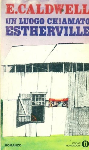 Caldwell,Erskine. - Un luogo chiamato Estherville.