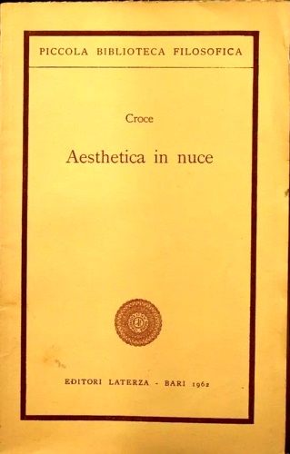 Croce,Benedetto. - Aesthetica in nuce.