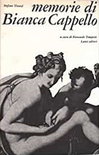 Ticozzi,Stefano. - Memorie di Bianca Cappello.
