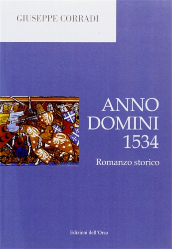 Corradi,Giuseppe. - Anno Domini 1534.