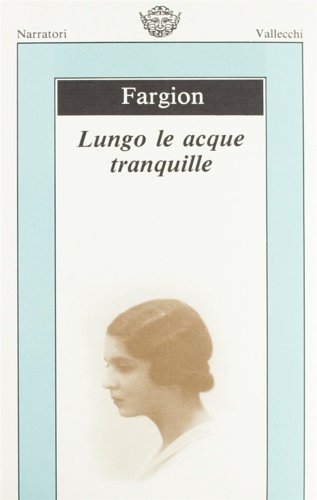 Fargion, Maria Luisa. - Lungo le acque tranquille.