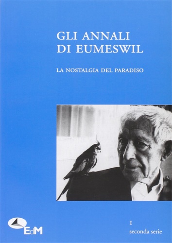-- - Gli annali di Eumeswil N. 1 (2010). La Nostalgia del paradiso. Dall'Indice:--M.Venturi. All'i