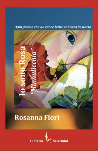 Fiori,Rosanna. - Io sono Rosa Minnulicchia.