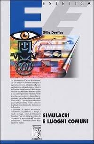 Dorfles,Gillo. - Simulacri e luoghi comuni.