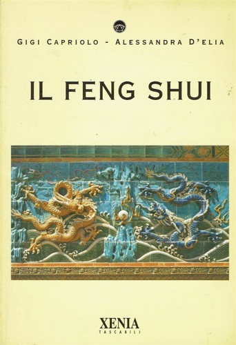 Capriolo,Gigi. D'Elia,Alessandra. - Il Feng Shui.