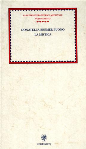 Bremer Buono,Donatella. - La Mistica. Dall'Indice:La mistica medieva