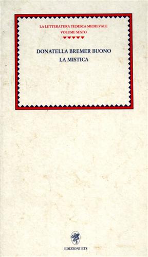 Bremer Buono,Donatella. - La Mistica. Dall'Indice:La mistica medieva