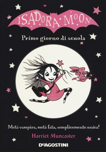 Muncaster,Harriet. - Primo giorno di scuola. Isadora Moon.