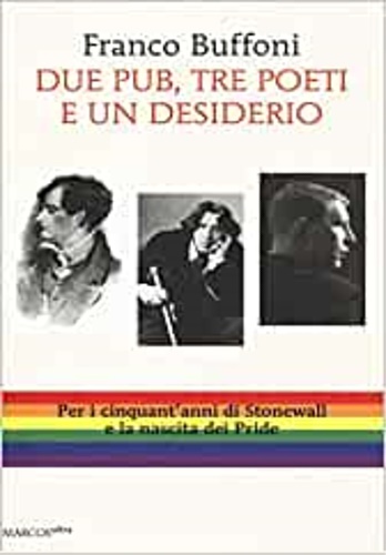 Buffoni,Franco. - Due pub, tre poeti e un desiderio.