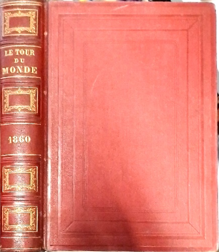 Charton, douard (dir.) - Le Tour du Monde. Nouveau Journal des Voyages. Premire anne. Premier semestre / Second semestre.