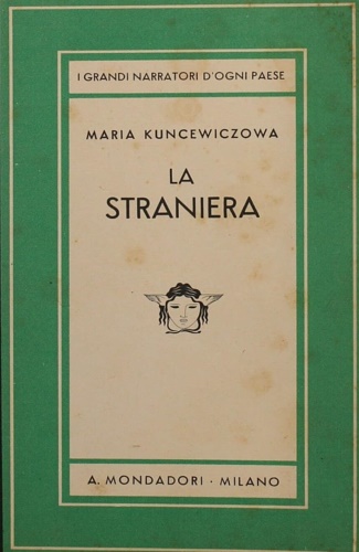 Kuncewiczowa,Maria. - La straniera.