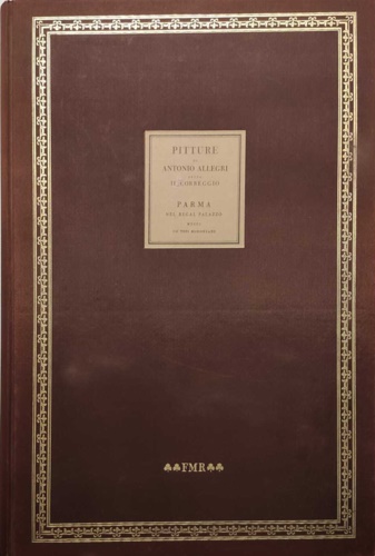 De Rossi, Giovanni Gherardo. - Pitture di Antonio Allegri detto il Correggio esistenti in Parma nel Monistero di San Paolo. Ristampa dell'edizione di Parm