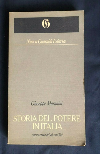Maranini,Giuseppe. - Storia del potere in Italia, 1848-1967.