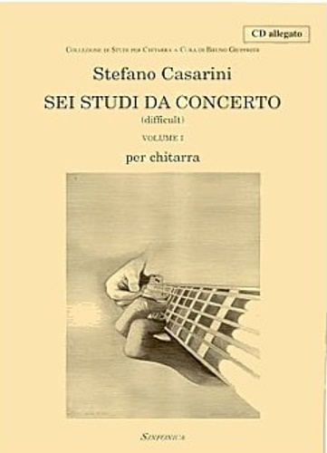 Casarini, Stefano. - Sei studi da concerto. Per chitarra. Vol I. CD allegato