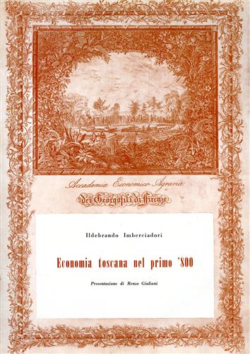 Imberciadori,Ildebrando. - Economia toscana nel primo '800 dalla Restaurazione al Regno 1815-1861.