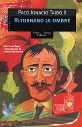 Taibo,Paco Ignacio II. - Ritornano le ombre.