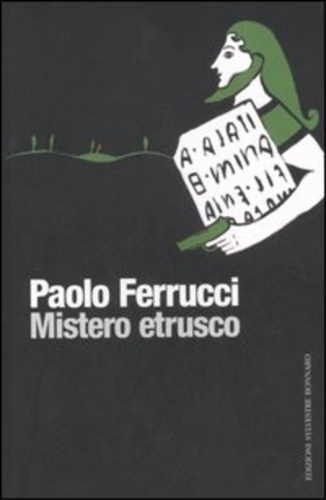 Ferrucci,Paolo. - Mistero etrusco.