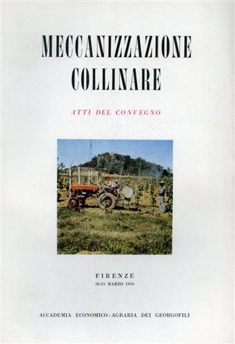 Atti del Convegno: - Meccanizzazione collinare.
