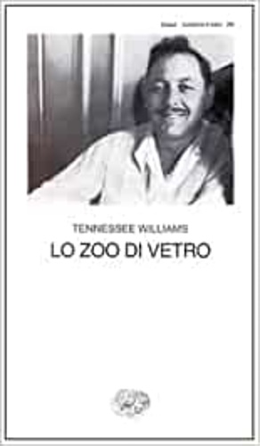 Tennessee,Williams. - Lo zoo di vetro.