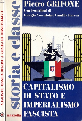 Grifone,Pietro. - Capitalismo di stato e imperialismo fascista.