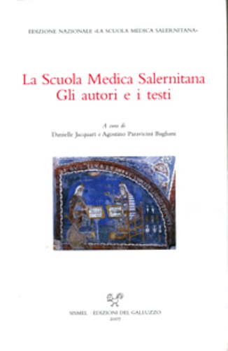 Atti del Convegno internazionale: - La Scuola Medica Salernitana. Gli autori e i testi.