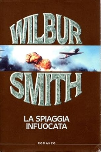 Smith,Wilbur. - La spiaggia infuocata.