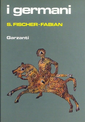 Fischer-Fabian,S. - I Germani.