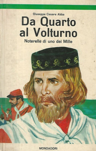 Abba,Giuseppe Cesare. - Da Quarto a Volturno. Noterelle di uno dei Mille.