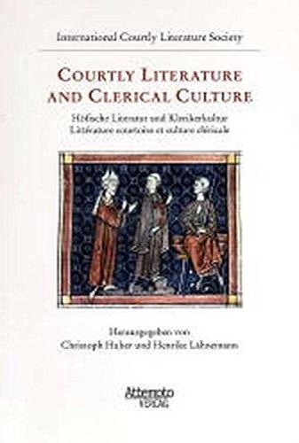 Huber, Christoph. Lhnemann, Henrike. - Courtly Literature and Clerical Culture (Hfische Literatur und Klerikerkultur/Littrature courtoise et culture clricale).