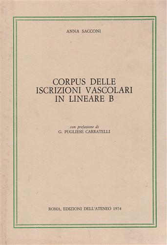 Sacconi,Anna. - Corpus delle iscrizioni vascolari in lineare B.
