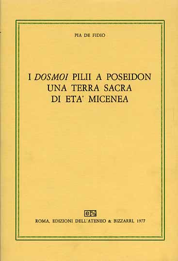 De Fidio,Pia. - I Dosmoi pilii a Poseidon una terra sacra di et micenea.