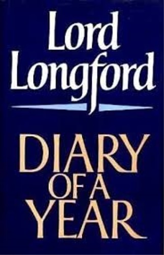 Pakenham, Frank (Lord Longford). - Diary of a Year.