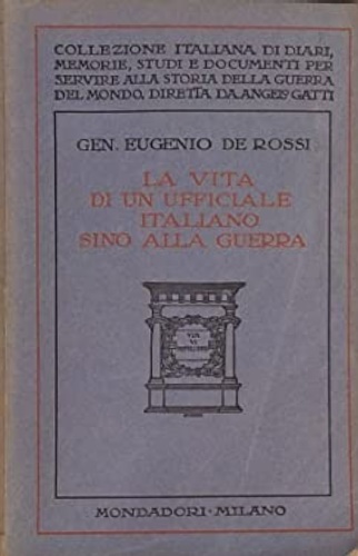 De Rossi,Eugenio (generale). - La vita di un ufficiale italiano sino alla guerra.