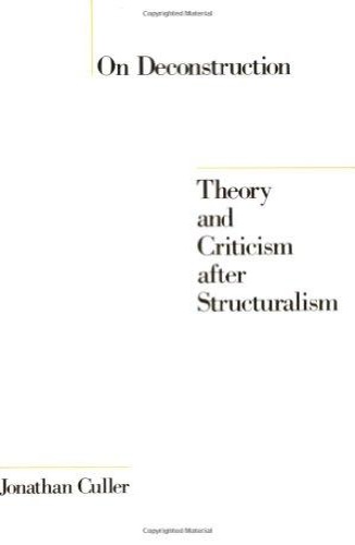 Culler, Jonathan. - On Deconstruction: Theory and Criticism after Structuralism.