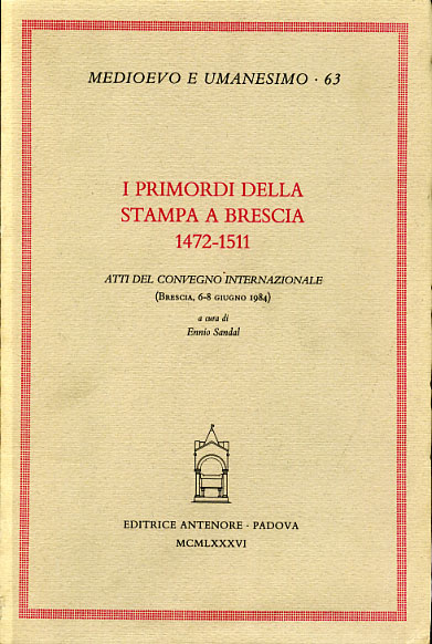Atti del Convegno Internazionale: - I primordi della stampa a Brescia: 1472-1511.