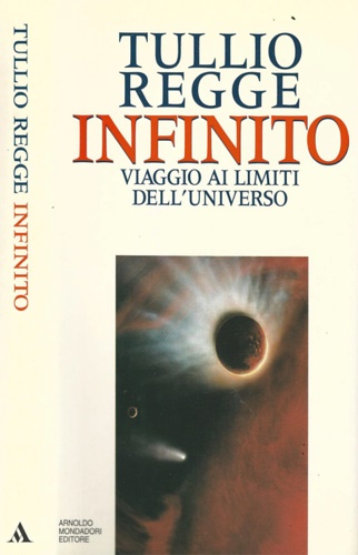 Regge,Tullio. - Infinito. Viaggio ai limiti dell'universo.