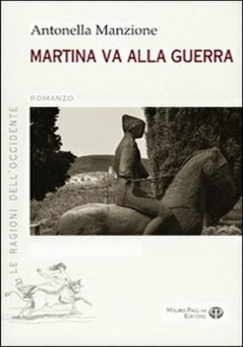 Manzione,Antonella. - Martina va alla guerra.