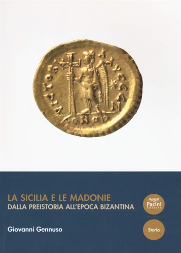 Gennuso,Giovanni. - La Sicilia e le Madonie. Dalla preistoria all'epoca bizantina.