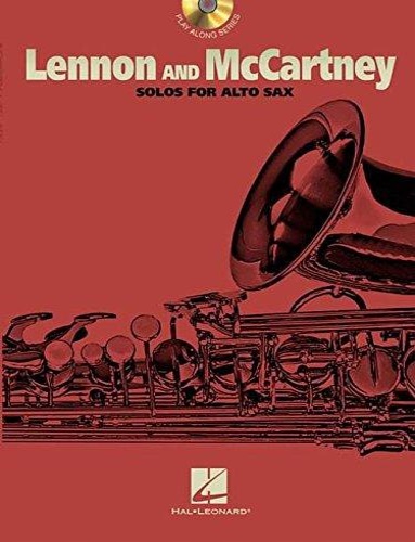 Lennon. McCartney. - Lennon and McCartney Solos for alto sax. Instrumentalists will love pla