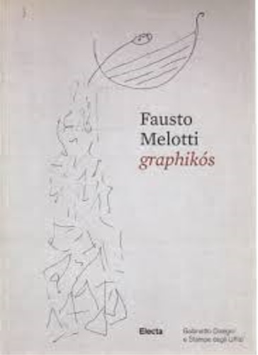 Catalogo della Mostra: - Fausto Melotti graphiks.