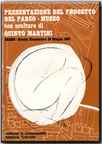 Catalgogo della Mostra. - Presentazione del Progetto del Parco - Museo con sculture di Quinto Martini.