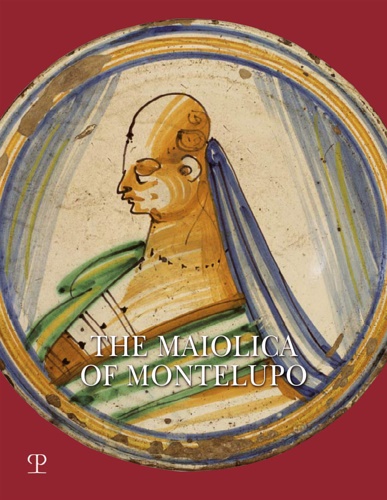 Ravanelli Guidotti,Carmen. - The Maiolica of Montelupo.