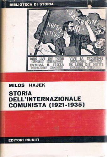 Hajek,Milos. - Storia dell'Internazionale Comunista (1921-1935). La politica del fronte unico.