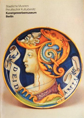 Catalogo del Museo: - Kunst der Welt in den Berliner Museen. Kunstgewerbemuseum Berlin, Staatliche Museen Preussischer Kulturbesitz.