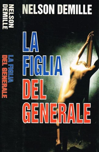 Demille, Nelson. - La figlia del generale.