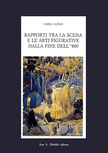 Lonzi,Carla. - Rapporti tra la scena e le arti figurative dalla fine dell'800.